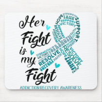 Addiction Recovery Awareness Her Fight is my Fight Mouse Pad