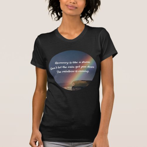 Addiction Recovery Inspirational Quote Rainbow T_Shirt