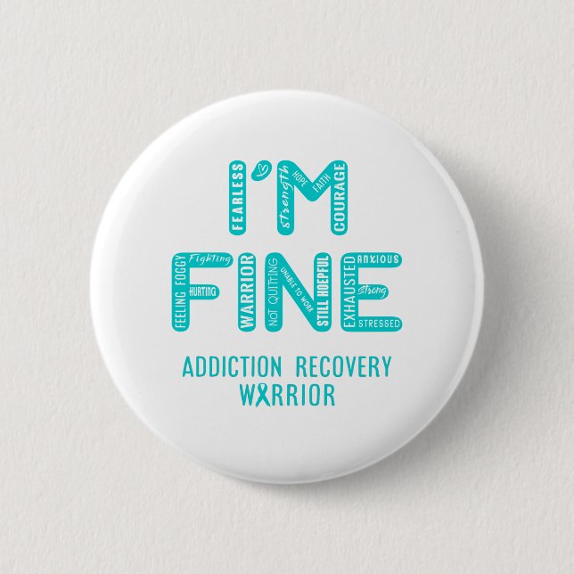 Addiction Recovery Warrior - I AM FINE Button (Front)