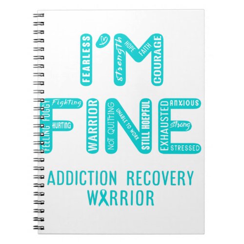 Addiction Recovery Warrior _ I AM FINE Notebook