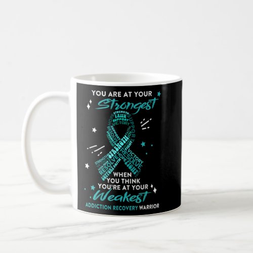 Addiction Recovery Warrior You Are At Your Stronge Coffee Mug