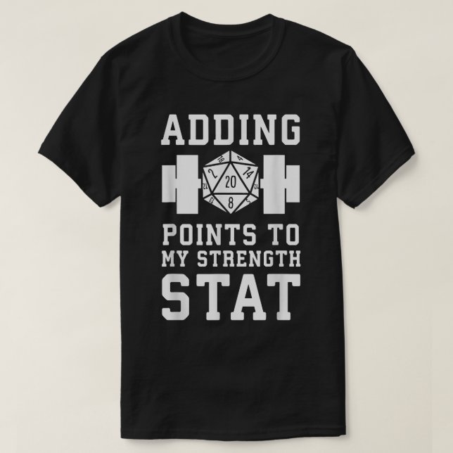 Adding Points To My Strength Stat  T-Shirt (Design Front)