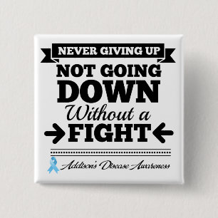 Addisons Disease Not Going Down Without a Fight Button