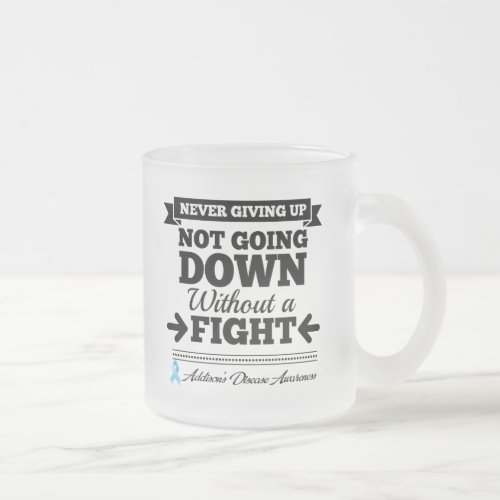 Addisons Disease Not Going Down Without a Fight Frosted Glass Coffee Mug