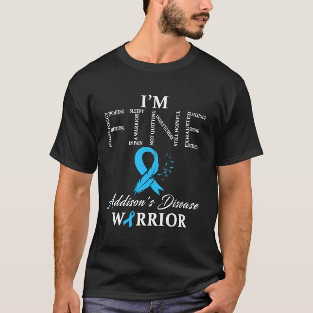 Addison'S Disease Warrior I'M Fine T-Shirt (Front)