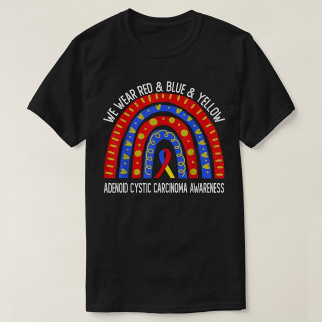 Adenoid Cystic Carcinoma Awareness Rainbow  T-Shirt (Design Front)