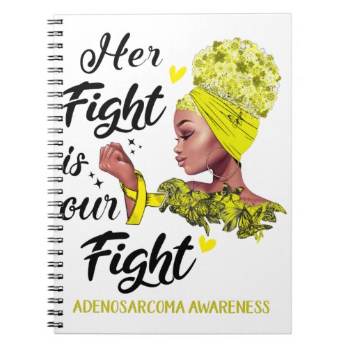 Adenosarcoma Awareness Her Fight Is Our Fight Notebook