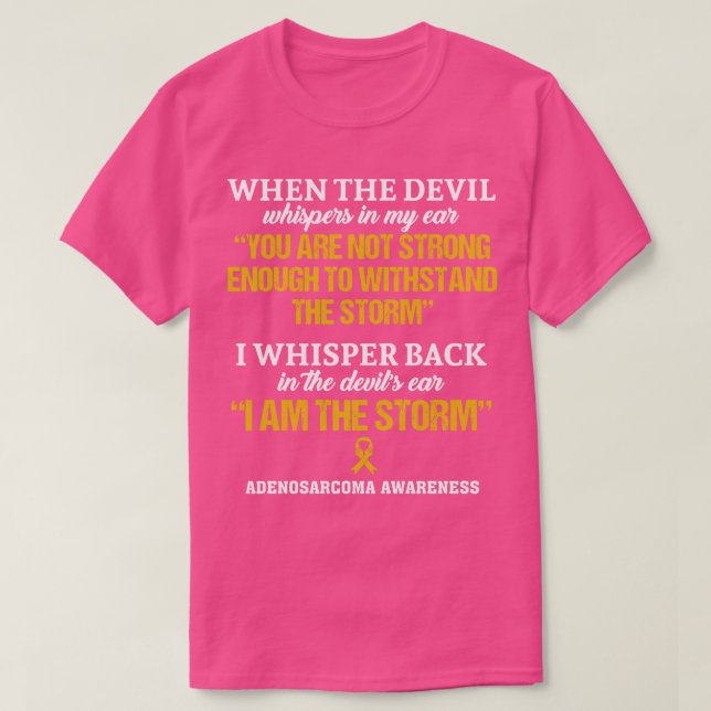 Adenosarcoma Awareness I Am The Storm In This Fami T-Shirt (Design Front)