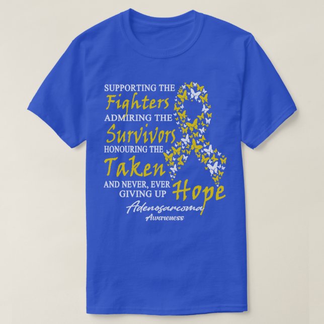 Adenosarcoma Awareness Supporting The Fighters But T-Shirt (Design Front)