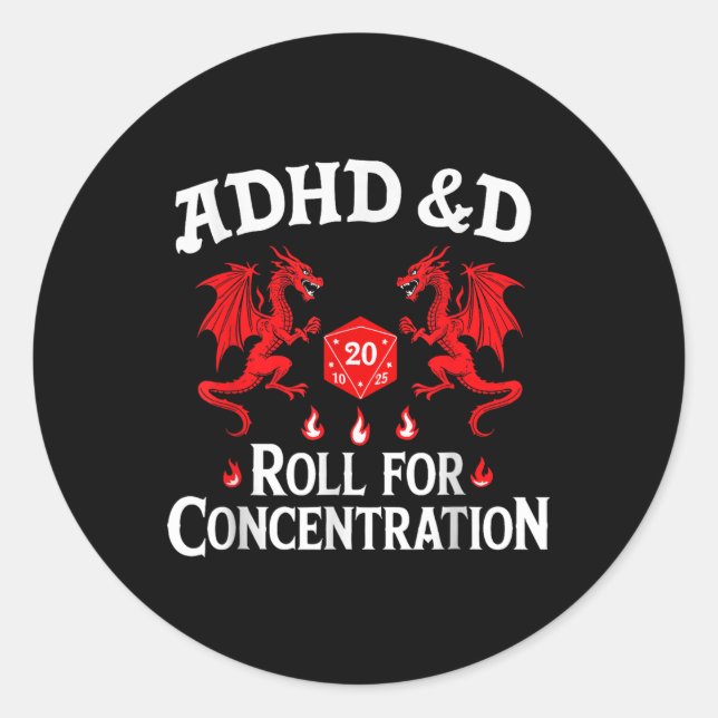 Adhd&amp;d Adhd Roll For Concentration  Classic Round Sticker (Front)