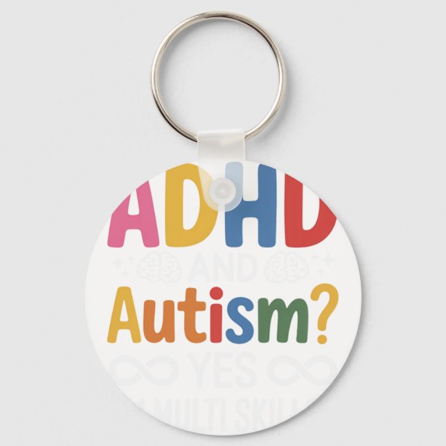 ADHD and Autism Yes I'm Multi skille Keychain (Front)