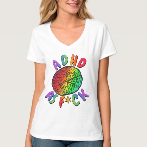 ADHD as Fck Rainbow Brain T_Shirt