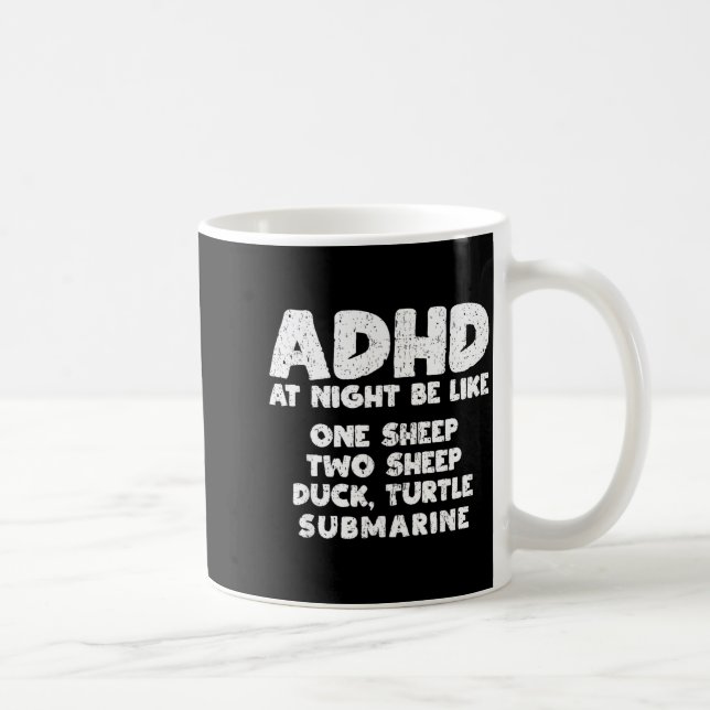 Adhd At Night Be Like Funny Adhd Quote  Coffee Mug (Right)