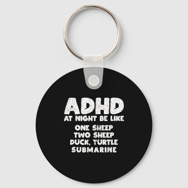 Adhd At Night Be Like Funny Adhd Quote  Keychain (Front)