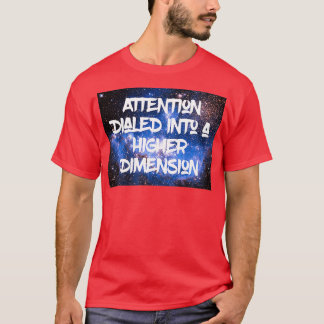 ADHD Attention Dialed into a Higher Dimension Nebu T-Shirt