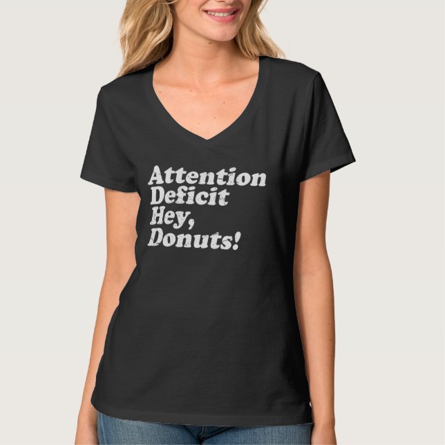 ADHD Awareness Attention Deficit Hey Donuts Funny  T-Shirt (Front)