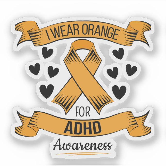 Adhd Awareness for Mental Health Awareness. Orange Sticker (Front)