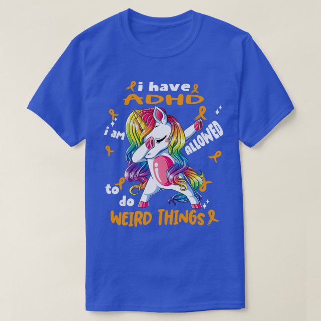 ADHD Awareness Funny I have ADHD ix27m allowed to  T-Shirt (Design Front)