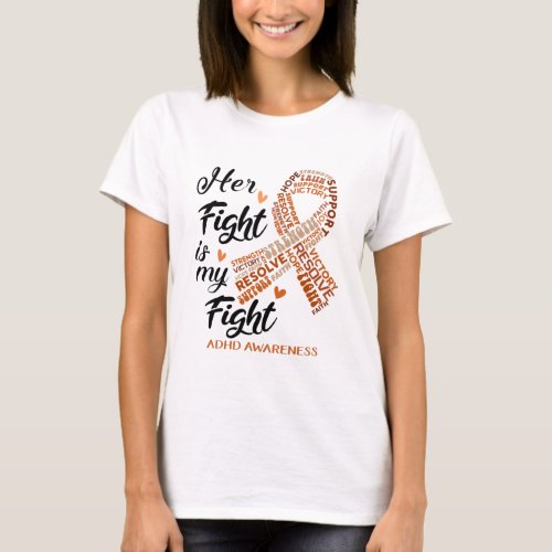ADHD Awareness Her Fight is my Fight T_Shirt
