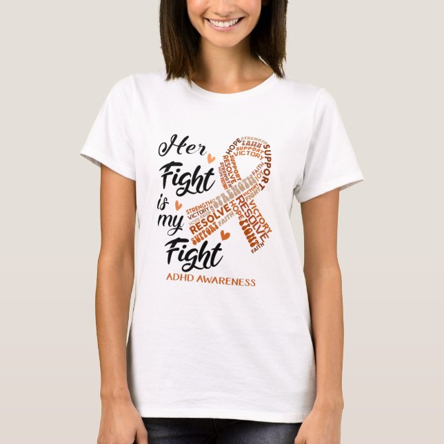 ADHD Awareness Her Fight is my Fight T-Shirt (Front)