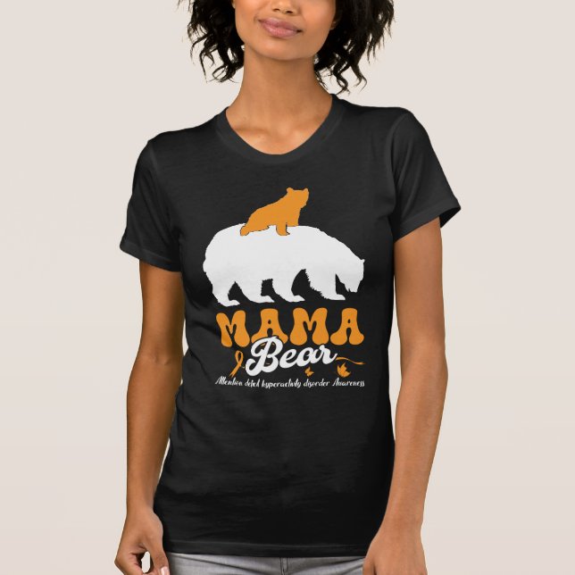 ADHD Awareness mama bear T-Shirt (Front)