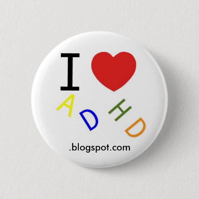 ADHD, .blogspot.com Pinback Button (Front)