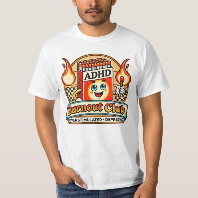 adhd burnout club  T-Shirt (Front)