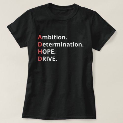 ADHD Empowerment  Ambition Determination Hope  T_Shirt