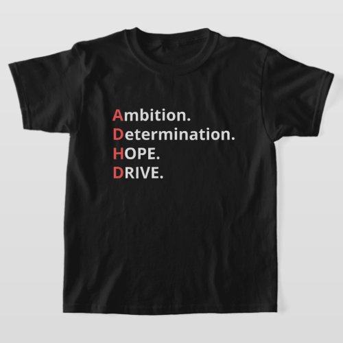 ADHD Empowerment  Ambition Determination Hope  T_Shirt