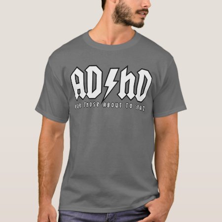 Adhd - For Those About To Spaz (crisp) T-shirt
