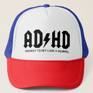 ADHD Funny - Highway to Trucker Hat