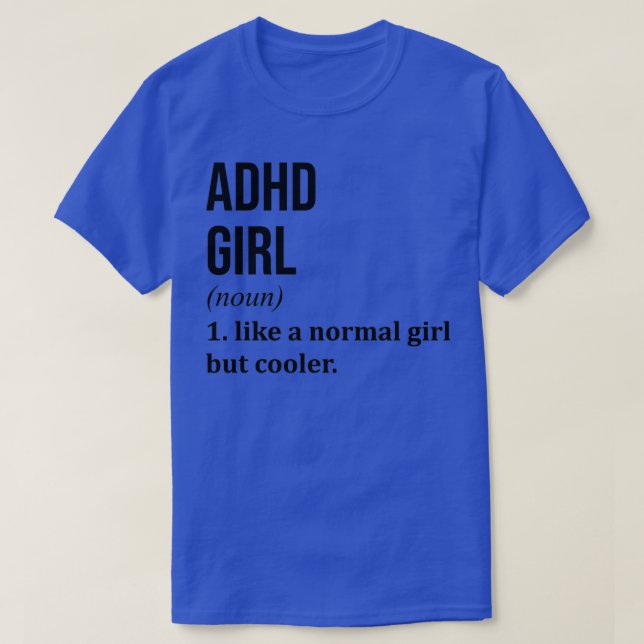 ADHD Girl Funny Saying T-Shirt (Design Front)