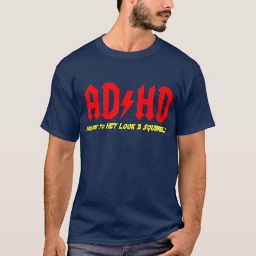 ADHD Highway to HEY LOOK A SQUIRREL T_Shirt