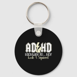 Adhd Highway To Hey Look Funny Squirrel Lovers Pet Keychain