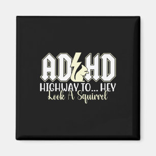 Adhd Highway To Hey Look Funny Squirrel Lovers Pet Magnet