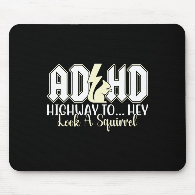 Adhd Highway To Hey Look Funny Squirrel Lovers Pet Mouse Pad (Front)