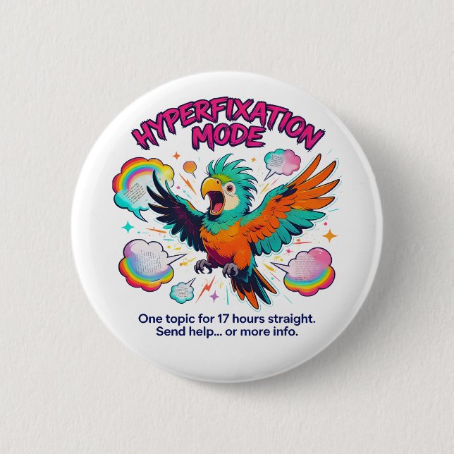 ADHD Hyperfixation Mode Funny Neurodiversity Button (Front)