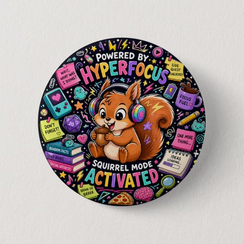 ADHD Hyperfocus Squirrel - Neurodivergent Gift Button