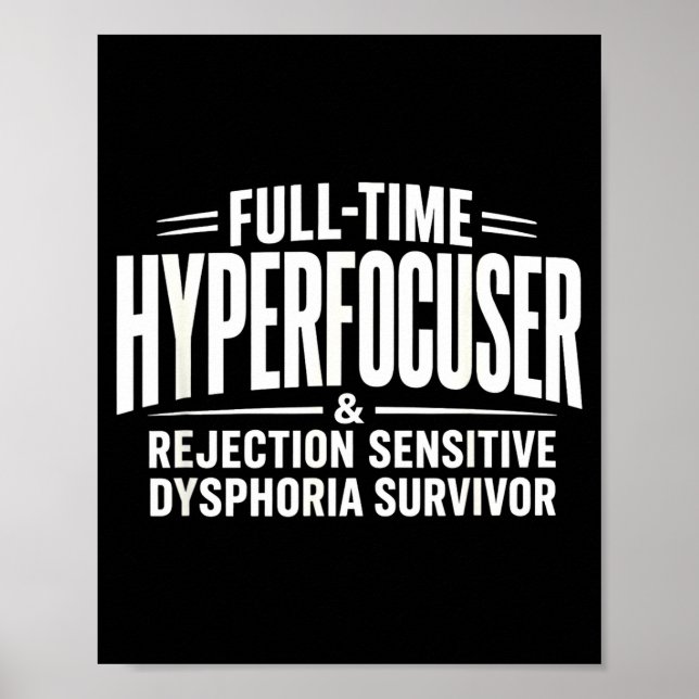 Adhd hyperfocuser rejection sensitive dysphoria  poster (Front)