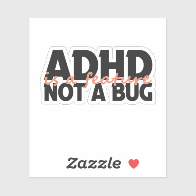 Adhd Is a Feature Not a Bug Neurodivergent Gift  Sticker (Sheet)