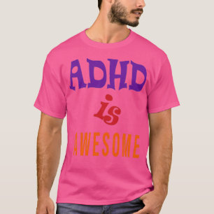 ADHD is awesome Classic TShirt