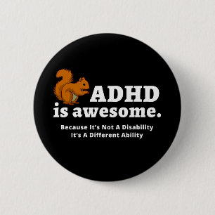 ADHD Is Awesome Funny Squirrel Awareness Gift Button