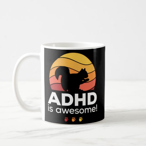 Adhd Is Awesome Hyperactive Chipmunk Coffee Mug