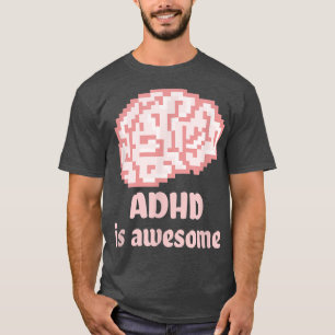 ADHD is awesome, neurodiversity, superpower, brain T-Shirt
