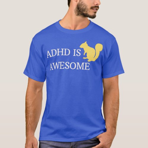 ADHD Is Awesome Squirrel T_Shirt