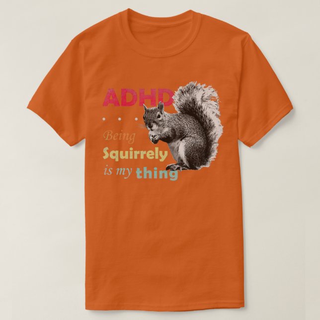 ADHD is Awesome Squirrely Retro T-Shirt (Design Front)