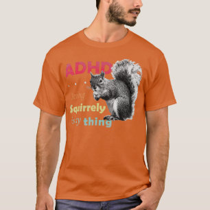 ADHD is Awesome Squirrely Retro T-Shirt