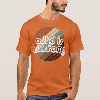 ADHD is Awesome Vintage Retro 70s Style for ADHD A T-Shirt
