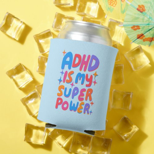 ADHD is my Superpower Cheerful Fun Bubble Letters Can Cooler