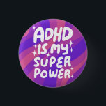 ADHD is my Superpower Fun Bubble Letters Colorful Button<br><div class="desc">Hand made button art for you! Customize with your own text or change the colors. Check my shop for lots more colors and designs or let me know if you'd like something custom!</div>